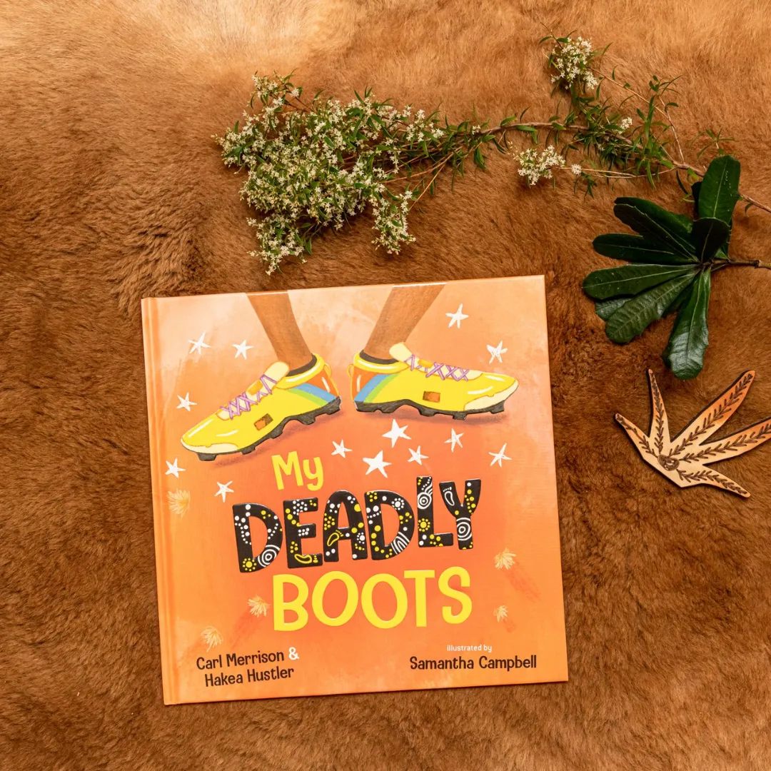 "My Deadly Boots" By Carl Merrison, Hakea Hustler & Samantha Campbell (Illustrator)